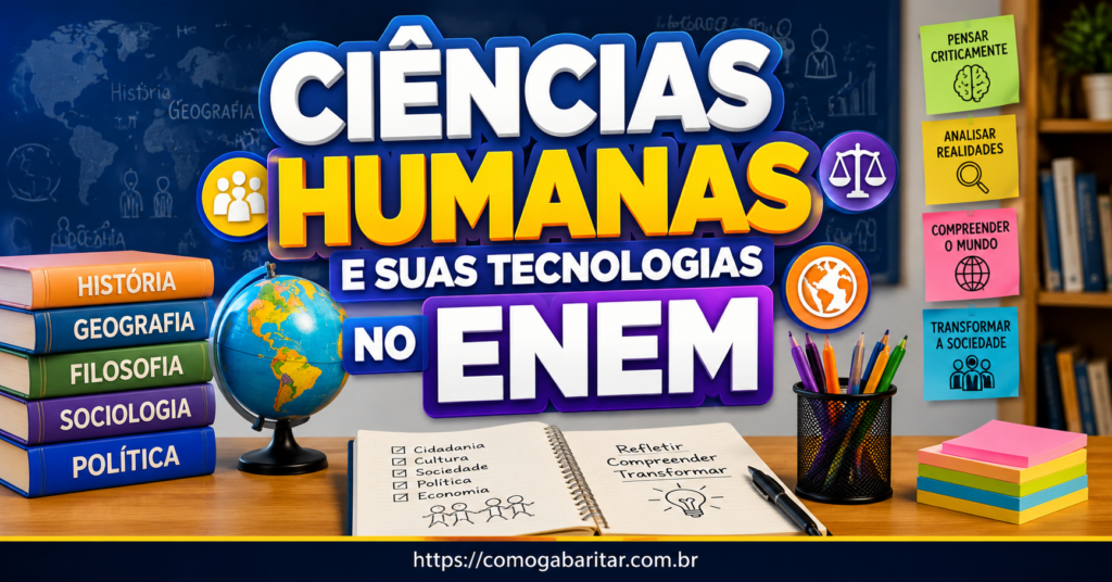 Ciências Humanas e suas Tecnologias no Enem: entenda