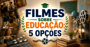 Filmes Sobre Educação - 5 Opções para escolher