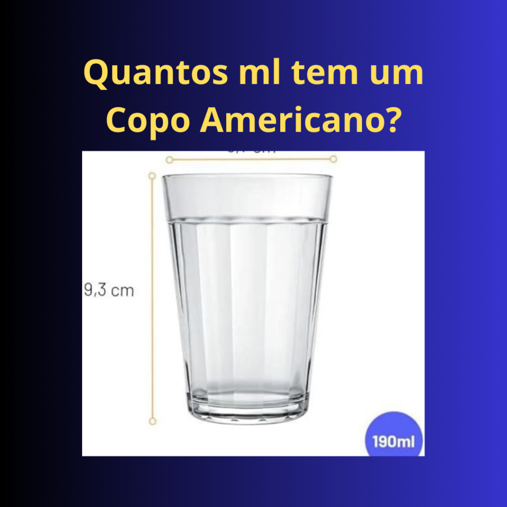 Quantos ml tem um copo americano 190