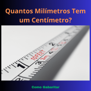 Quantos Milímetros Tem um Centímetro APRENDA!