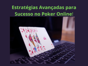 Poker Online Além das Cartas e Estratégias Avançadas para Sucesso no Poker