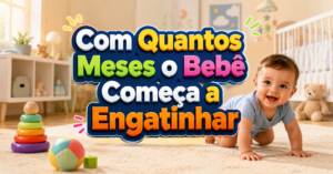Com Quantos Meses o Bebê Começa a Engatinhar?