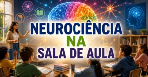 neurociência na sala de aula e sua importância