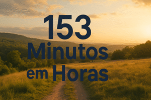 153 minutos em horas