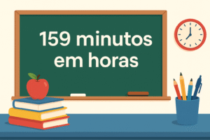 159 minutos são quantas horas