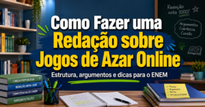 Como Fazer uma Redação sobre Jogos de Azar Online e se Sair Bem atualmente