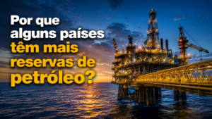 Por Que Alguns Países Têm Mais Reservas de Petróleo?