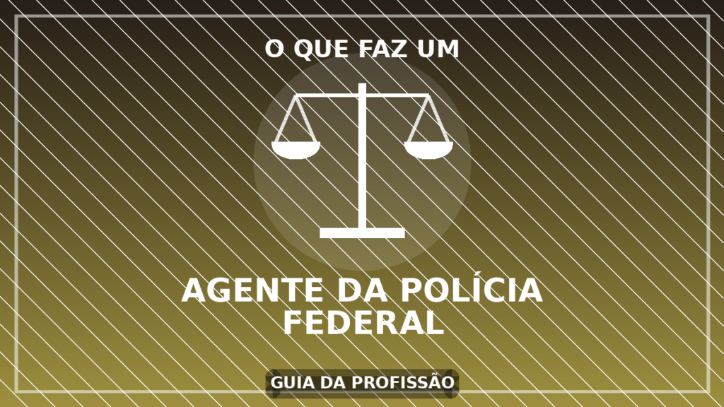 O Que Faz um Agente da Polícia Federal? - Como Gabaritar